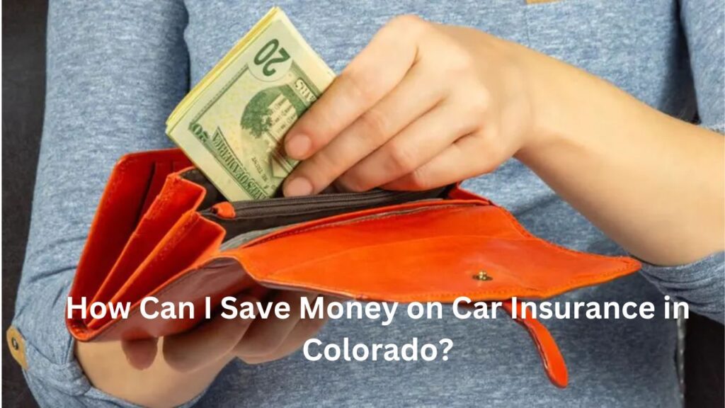 How Can I Save Money on Car Insurance in Colorado?